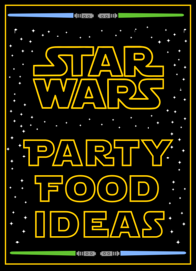 Star Wars Party Food Ideas