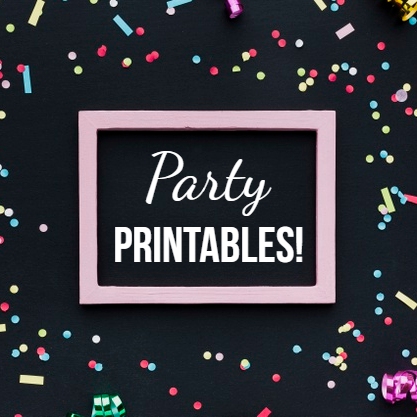 PARTY PRINTABLES