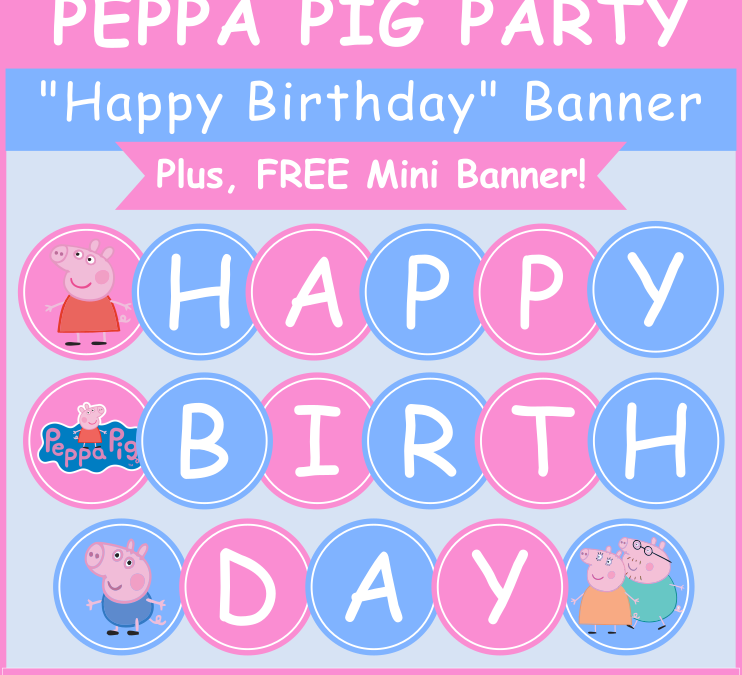 Peppa Pig “Happy Birthday” Banner + FREE Mini Banner